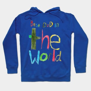 Father's Day Gift Best Dad in the World CrayonText Hoodie